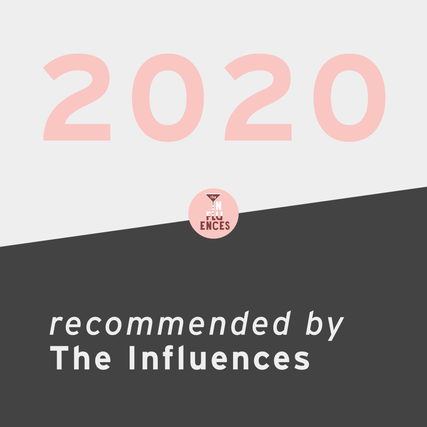 2020, recommended by The Influences