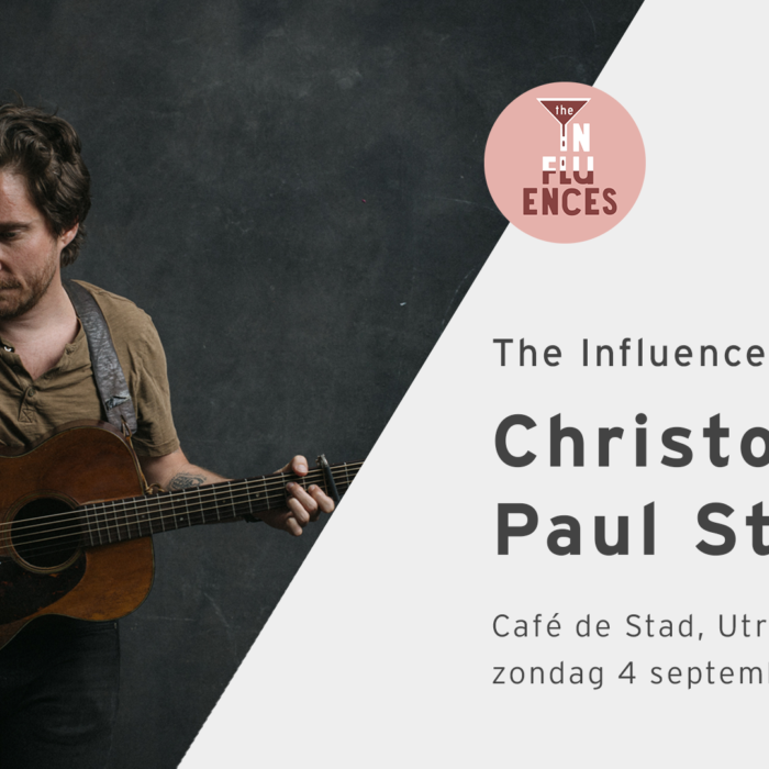 The Influences presents Christopher Paul Stelling